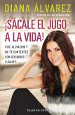 ¡Sácale el jugo a la vida! (eBook, ePUB)