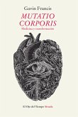 Mutatio corporis. Medicina y transformación (eBook, ePUB) Mutatio corporis. Medicina y transformación (eBook, ePUB)