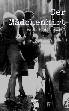 Der Mädchenhirt (eBook, PDF) - Kisch, Egon Erwin