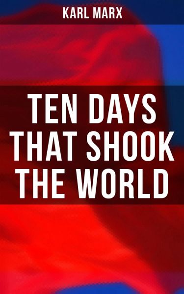 Ten Days That Shook the World (eBook, ePUB) Ten Days That Shook the World (eBook, ePUB)
