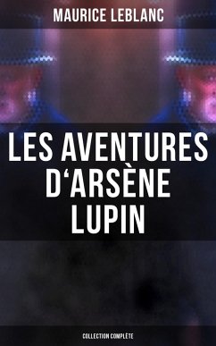 Cover Les Aventures d'Arsène Lupin - Collection Complète (eBook, ePUB)