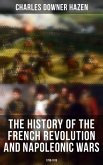 The History of the French Revolution and Napoleonic Wars: 1789-1815 (eBook, ePUB)