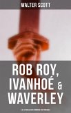 Rob Roy, Ivanhoé & Waverley: Les 3 Meilleurs Romans Historiques (eBook, ePUB)