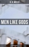 Men Like Gods (Dystopian Classic) (eBook, ePUB)