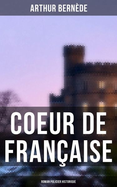 Coeur de Française: Roman policier historique (eBook, ePUB) Coeur de Française: Roman policier historique (eBook, ePUB)