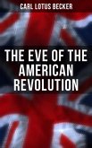 The Eve of the American Revolution (eBook, ePUB)