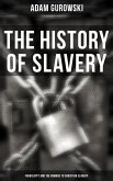 The History of Slavery: From Egypt and the Romans to Christian Slavery (eBook, ePUB)