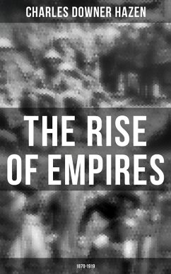 The Rise of Empires: 1870-1919 (eBook, ePUB) - Hazen, Charles Downer