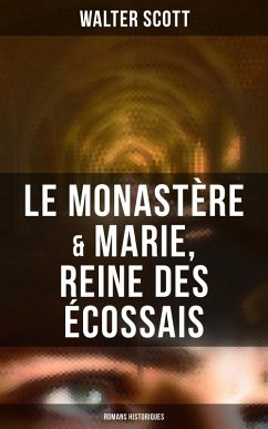 Cover Le Monastère & Marie, reine des Écossais (Romans historiques) (eBook, ePUB)