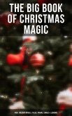 The Big Book of Christmas Magic: 400+ Holiday Novels, Tales, Poems, Carols & Legends (eBook, ePUB)