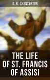 The Life of St. Francis of Assisi (eBook, ePUB)