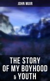 The Story of My Boyhood & Youth (eBook, ePUB)