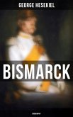 BISMARCK: Biography (eBook, ePUB)