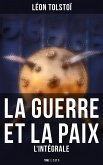 La Guerre et la Paix - L'intégrale: Tome 1, 2 et 3 (eBook, ePUB)