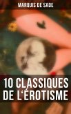 Marquis de Sade: 10 Classiques de l'érotisme (eBook, ePUB) Marquis de Sade: 10 Classiques de l'érotisme (eBook, ePUB)