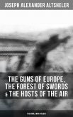 The Guns of Europe, The Forest of Swords & The Hosts of the Air: The World War Trilogy (eBook, ePUB)