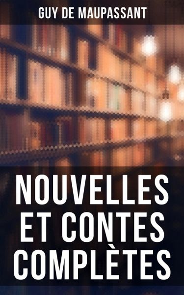 Nouvelles et contes complètes (eBook, ePUB) Nouvelles et contes complètes (eBook, ePUB)