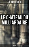 Le Château du Milliardaire - L'intégrale (eBook, ePUB)