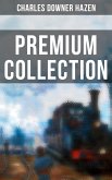 Charles Downer Hazen - Premium Collection (eBook, ePUB)