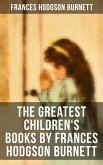 The Greatest Children's Books by Frances Hodgson Burnett (eBook, ePUB)