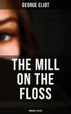 The Mill on the Floss: Romance Classic (eBook, ePUB)