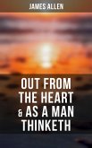 Out from the Heart & As a Man Thinketh (eBook, ePUB)