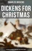 Dickens for Christmas: The Greatest Novels & Christmas Tales in One Volume (eBook, ePUB)