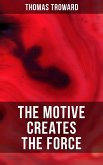The Motive Creates the Force (eBook, ePUB)