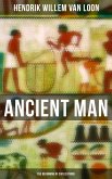 Ancient Man: The Beginning of Civilizations (eBook, ePUB)