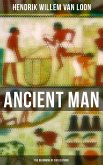 Ancient Man: The Beginning of Civilizations (eBook, ePUB) Ancient Man: The Beginning of Civilizations (eBook, ePUB)