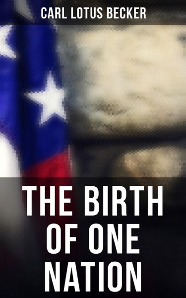 The Birth of One Nation (eBook, ePUB) The Birth of One Nation (eBook, ePUB)