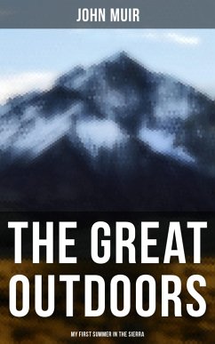 The Great Outdoors: My First Summer in the Sierra (eBook, ePUB) - Muir, John