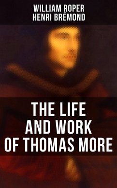 The Life and Work of Thomas More (eBook, ePUB) - Roper, William; Brémond, Henri