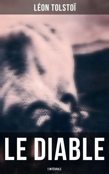 Le Diable - L'intégrale (eBook, ePUB)