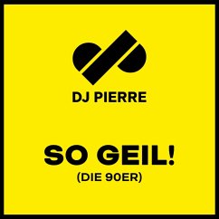 So Geil! (Die 90er) - Dj Pierre