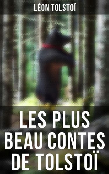 Les plus beau contes de Tolstoï (eBook, ePUB) Les plus beau contes de Tolstoï (eBook, ePUB)