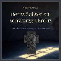 Der Wächter am schwarzen Kreuz (MP3-Download) - Witte, Victor F.