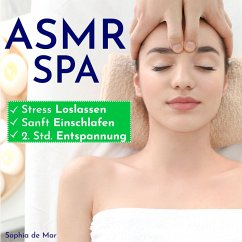 Asmr Spa - Stress Loslassen, Sanft Einschlafen, 2. Std. Entspannung (MP3-Download) - De Mar, Sophia