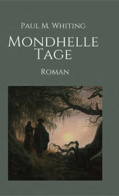 Mondhelle Tage (eBook, ePUB) - Whiting, Paul M.