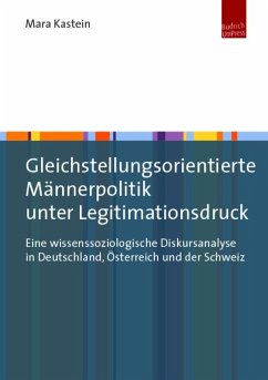 Gleichstellungsorientierte Männerpolitik unter Legitimationsdruck (eBook, PDF) - Kastein, Mara
