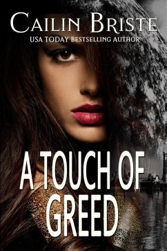 A Touch of Greed (A Thief in Love Suspense Romance, #3) (eBook, ePUB) - Briste, Cailin