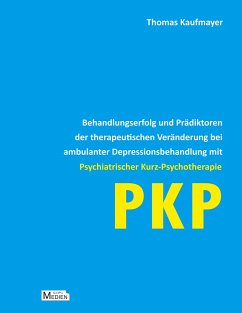 Behandlungserfolg und Prädiktoren der therapeutischen Veränderung bei ambulanter Depressionsbehandlung mit Psychiatrischer Kurz-Psychotherapie - Kaufmayer, Thomas