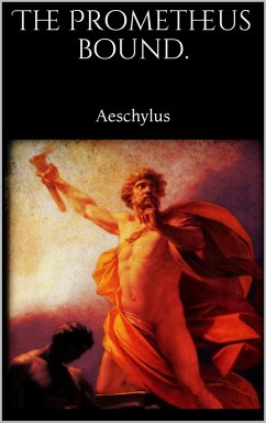 The Prometheus Bound (eBook, ePUB) - Aeschylus, Aeschylus