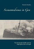 Seemannsdrama in Goa - Vier brennende Schiffe und ein Superspion, den es nie gab (eBook, ePUB)