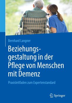 Beziehungsgestaltung in der Pflege von Menschen mit Demenz - Langner, Bernhard