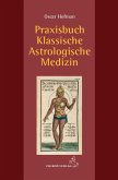 Praxisbuch klassische Astrologische Medizin
