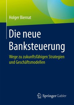 Die neue Banksteuerung - Biernat, Holger