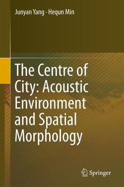 The Centre of City: Acoustic Environment and Spatial Morphology - Yang, Junyan;Min, Hequn