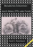 Monatliches Einkommen - durch Aktien, ETFs und Fonds (eBook, ePUB)