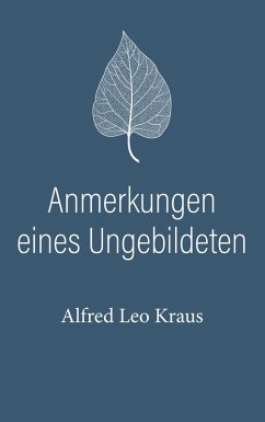 Anmerkungen eines Ungebildeten (eBook, ePUB) - Kraus, Alfred Leo